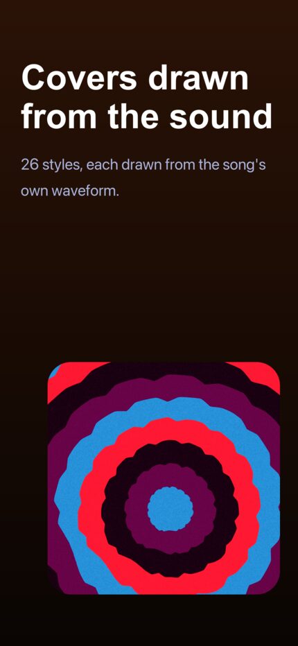 Covers drawn from the sound. 26 styles, each drawn from the song's own waveform.